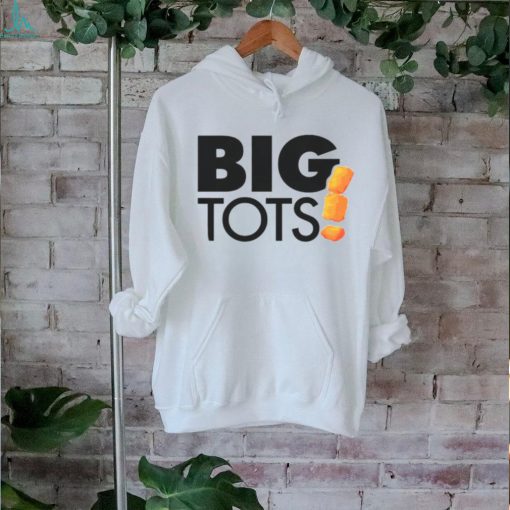 Big tots shirt