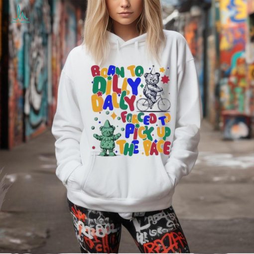 Born To Dilly Dally Clown Bear Meme colorful shirt