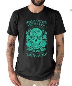 Brave Sugar Skull shirt