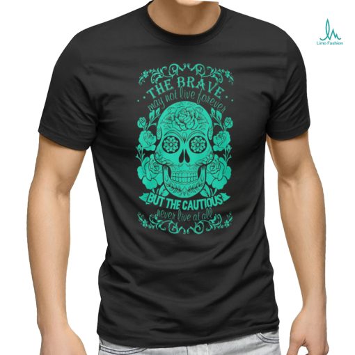 Brave Sugar Skull shirt