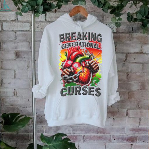 Breaking generational curses shirt