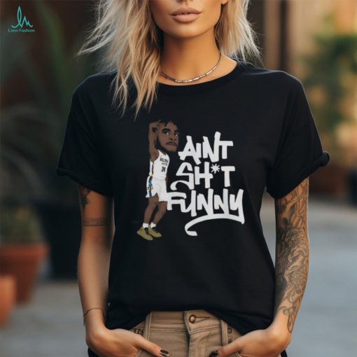 Brooklyn Cam Thomas Ain’t Shit Funny shirt