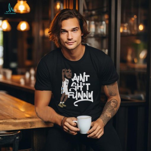 Brooklyn Cam Thomas Ain’t Shit Funny shirt
