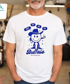 Buffalo have a howdy day shirt
