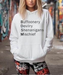 Buffoonery, Devilry, Shenanigans, Mischief Shirt