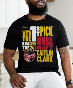 Caitlin Clark Indiana Fever WNBA Draft With The 1St Pick 2024 Shirt