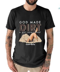Cardin Mccoy God Made Dirt And Dirt Don’t Hurt T shirt