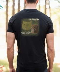 Cats Being Weird Little Guys Cat No Thoughts Head Empty Tee Unisex T Shirt