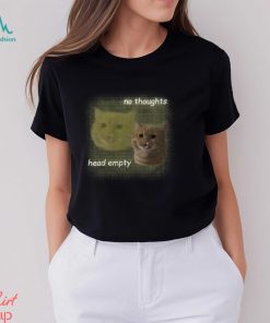 Cats Being Weird Little Guys Cat No Thoughts Head Empty Tee Unisex T Shirt