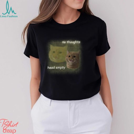 Cats Being Weird Little Guys Cat No Thoughts Head Empty Tee Unisex T Shirt