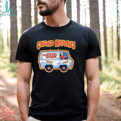 Chicago mysteries with Geoffrey Baer shirt
