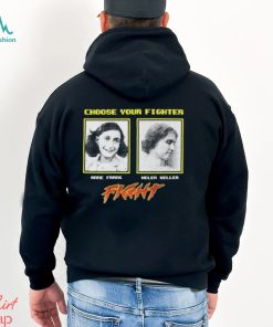 Choose Your Fighter Anne Frank Helen Keller Shirt