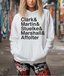 Clark & Martin & Stuelke & Marshall & Affolter Shirt