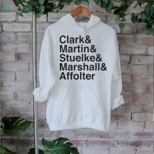 Clark & Martin & Stuelke & Marshall & Affolter Shirt