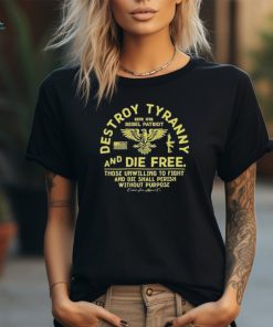 Combat iron apparel destroy Tyranny and die free men’s shirt