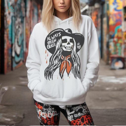 Cowgirl Always Been Crazy El Ray Art T Shirt