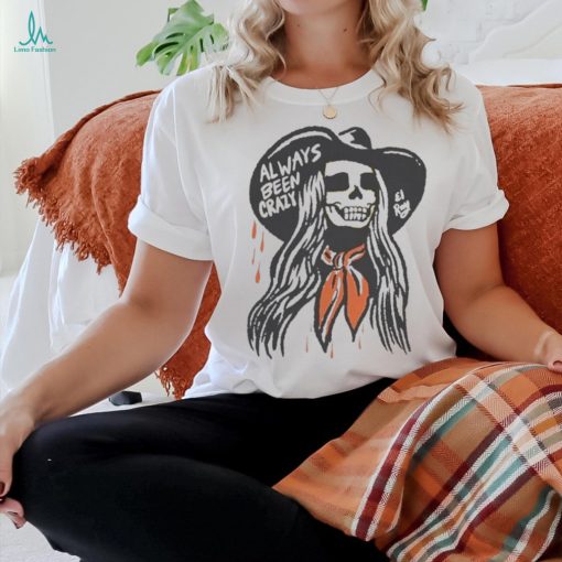 Cowgirl Always Been Crazy El Ray Art T Shirt