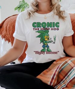 Cronic The Hemp Hog Highly Intense T Shirt