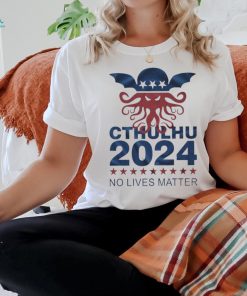 Cthulhu 2024 no lives matter shirt