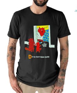 D is for don’t wake daddy shirt