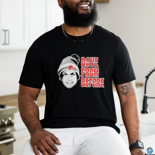 Dave From Before shirt