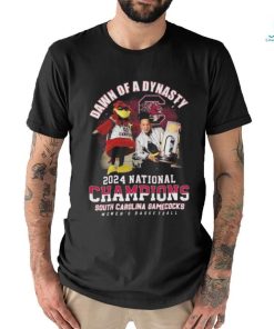 Dawn Of A Dynasty 2024 National Champions South Carolina Gamecock Women Basketball T Shirt