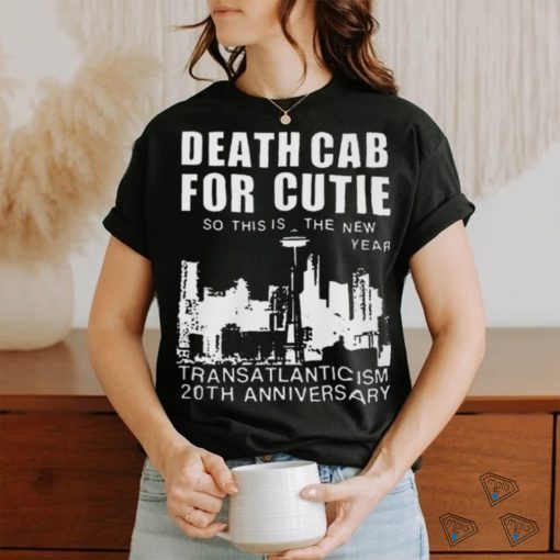 Death cab for cutie the new year transatlanticism 20th anniversary 2024 shirt