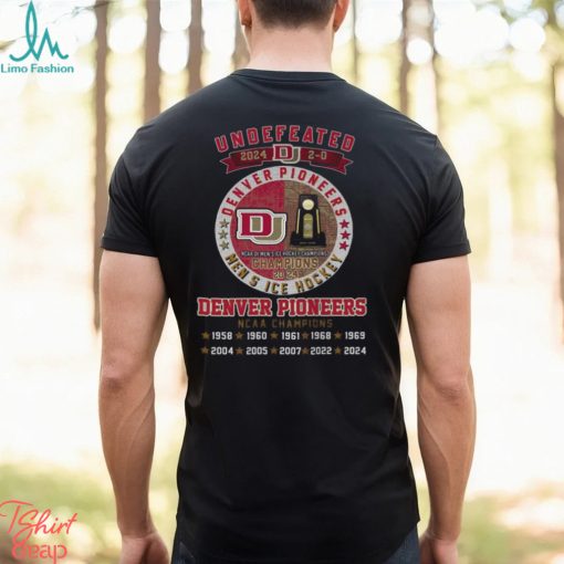 Denver Pioneers 2024 NCAA Men’s Ice Hockey Champions Undefeated 2 0 T Shirt