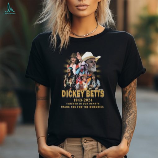 Dickey Betts 1943 2024 Forever In Our Hearts Thank You For The Memories T Shirt
