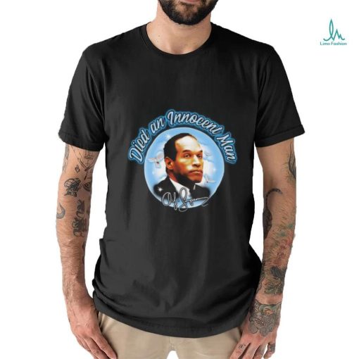 Died An Innocent Man Oj Simpson T shirt