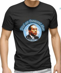 Died An Innocent Man Oj Simpson T shirt