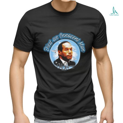 Died An Innocent Man Oj Simpson T shirt