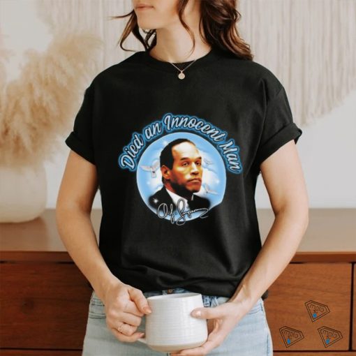 Died An Innocent Man Oj Simpson T shirt