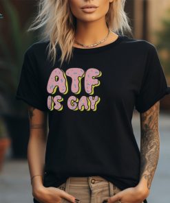 Dirty Kid Donus Merch Atf Is Gay T Shirt