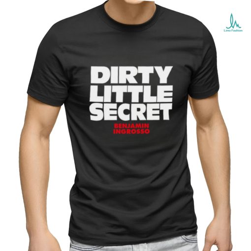 Dirty Little Secret Benjamin Ingrosso Shirt