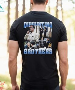 Disgusting Brothers Shirt Unisex T Shirt