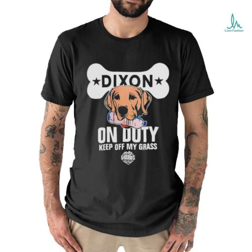 Dixon on duty keep off my grass dog shirt