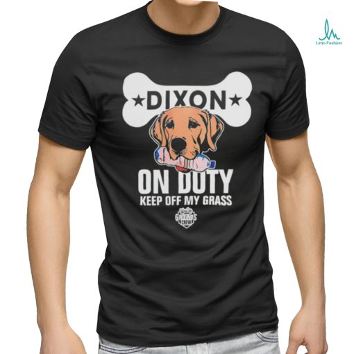 Dixon on duty keep off my grass dog shirt