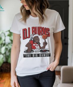 Dj Burns The Big Dance Shirt