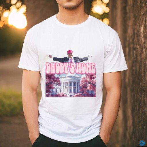 Donald Trump Daddy’s Home Shirt