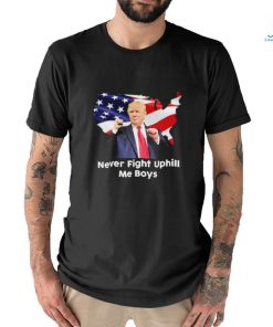 Donald Trump Never Fight Uphill Me Boys Shirt