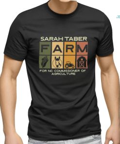 Dr Sarah Taber Sarah Taber Farm For Nc Commissioner Of Agriculture Shirt