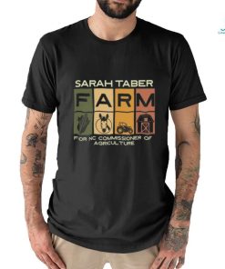 Dr Sarah Taber Sarah Taber Farm For Nc Commissioner Of Agriculture Shirt