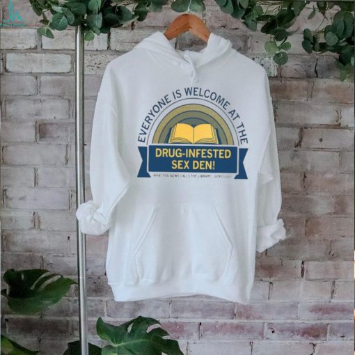 Drug infested sex den shirt
