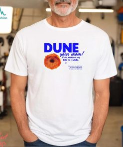 Dune Your Mom And She Muad On My Dib ‘Til I Usal Tee Unisex T Shirt
