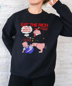 Eat the rich they’re smoked perfection 2024 shirt