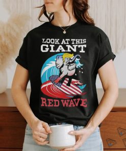 Elephant Trump Look At This Giant Red Wave 2024 Shirt