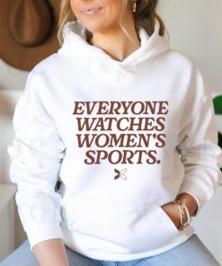 Everyone Watches Women’s Sports White T Shirt