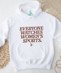 Everyone Watches Women’s Sports White T Shirt