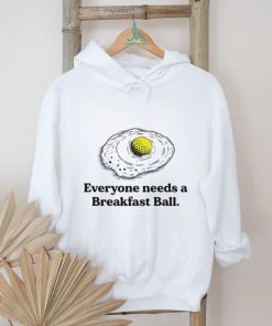 Everyone deserves a breakfast ball shirt